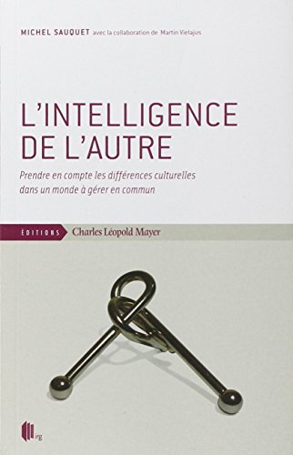 9782843771354: L'Intelligence de l'autre: Prendre en compte les diffrences culturelles dans un monde  grer en commun