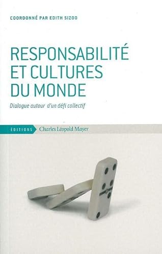 Imagen de archivo de Responsabilit et cultures du monde: Dialogue autour d'un dfi collectif a la venta por Ammareal