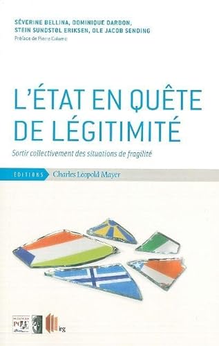 Stock image for L'Etat en qute de lgitimit : Sortir collectivement des situations de fragilit for sale by medimops