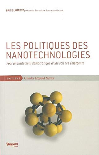 9782843771545: Les politiques des nanotechnologies: Pour un traitement dmocratique d'une science mergente