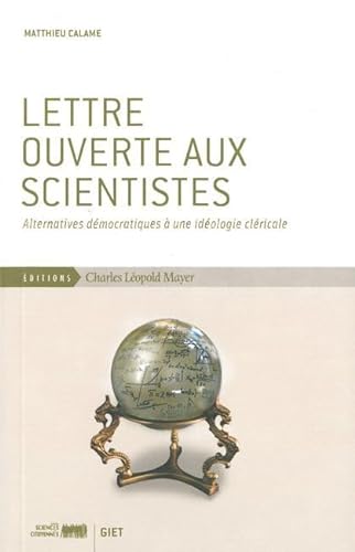 Beispielbild fr Lettre ouverte aux scientistes : Alternatives dmocratiques  une idologie clricale zum Verkauf von medimops