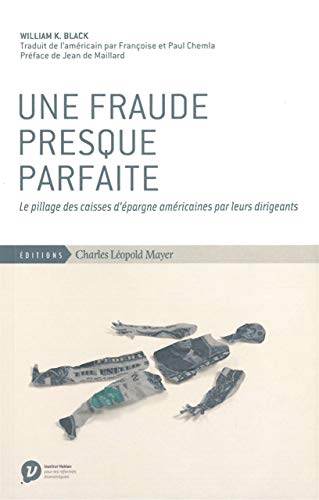 Imagen de archivo de Une fraude presque parfaite : Le pillage des caisses d'pargne amricaines par leurs dirigeants a la venta por Ammareal