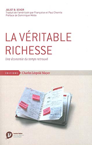 Imagen de archivo de Le vritable richesse: Une conomie du temps retrouv a la venta por Ammareal