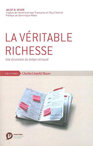 Stock image for Le vritable richesse: Une conomie du temps retrouv for sale by Ammareal