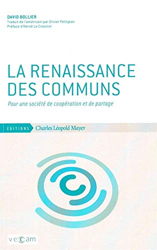 Beispielbild fr La renaissance des communs : Pour une socit de coopration et de partage zum Verkauf von Revaluation Books