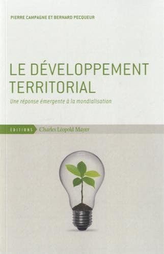 Beispielbild fr Le dveloppement territorial : Une rponse mergente  la mondialisation zum Verkauf von Revaluation Books