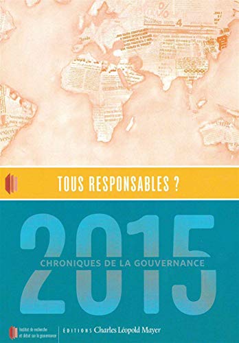 Beispielbild fr tous responsables ? chroniques de la gouvernance 2015 zum Verkauf von Chapitre.com : livres et presse ancienne