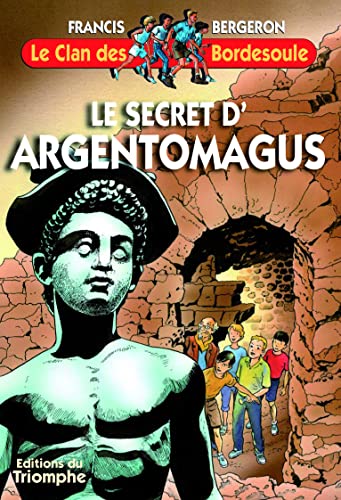9782843780974: Le Secret d'Argentomagus, tome 2 (Le Clan des Bordesoule)