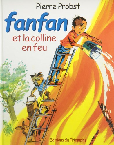 Fanfan et la colline en feu (9782843781896) by Probst, Pierre
