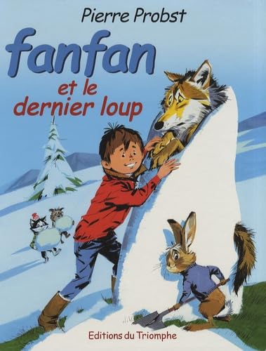 Fanfan 03 - Fanfan et le dernier loup (9782843782091) by PROBST, Pierre