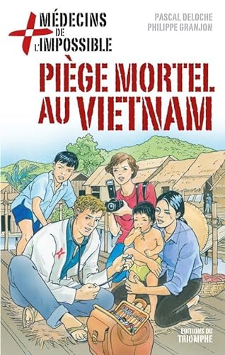 Imagen de archivo de Mdecins De L'impossible. Vol. 1. Pige Mortel Au Vietnam a la venta por RECYCLIVRE