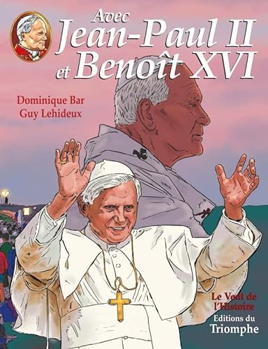 Beispielbild fr Avec Jean-Paul II, Tome 3 : Avec Jean-Paul II et Benot XVI zum Verkauf von medimops