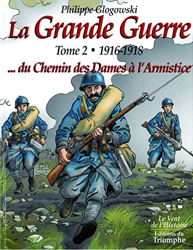 Beispielbild fr La Grande Guerre : Tome 2, 1916-1918, du chemin des Dames  l'armistice zum Verkauf von medimops