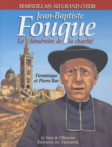 Beispielbild fr Jean-baptiste Fouque : Le Tmraire De La Charit zum Verkauf von RECYCLIVRE
