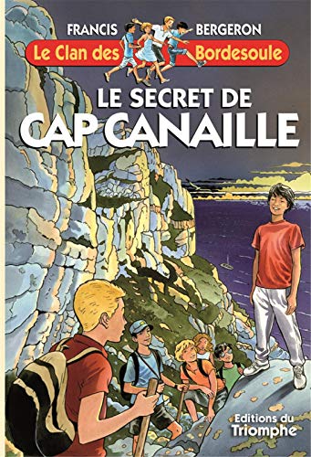 9782843784941: Le secret de Cap Canaille (Le clan des Bordesoule, 31)