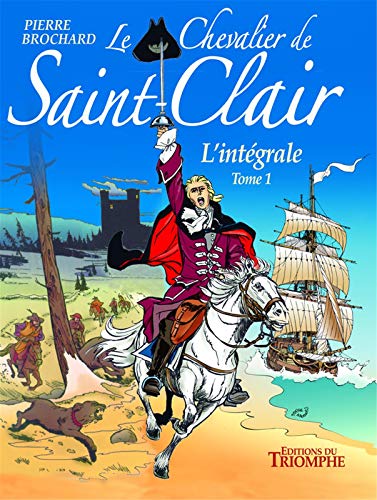 9782843785245: Le Chevalier de Saint-Clair L'intgrale tome 1, tome 1