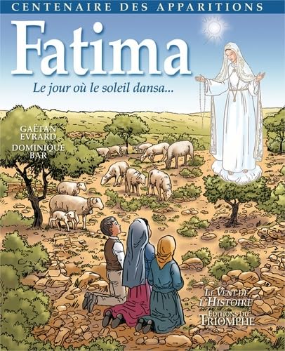 Beispielbild fr Fatima - Le jour o le soleil dansa [Reli] Evrard, Gatan et Bar, Dominique zum Verkauf von BIBLIO-NET
