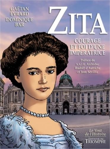 Imagen de archivo de BD Zita, courage et foi d'une imp ratrice a la venta por ThriftBooks-Atlanta