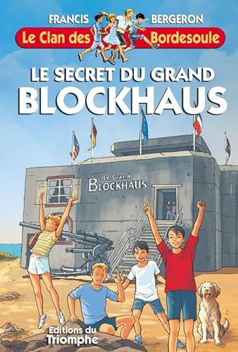 Stock image for Le secret du Grand Blockhaus, tome 34 [Reli] Bergeron, Francis for sale by BIBLIO-NET