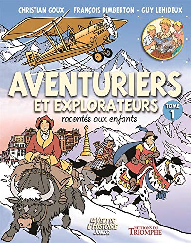 9782843786525: Aventuriers et explorateurs raconts aux enfants tome 1 (Le Vent de l'Histoire junior, 1)