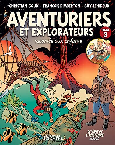 Imagen de archivo de Aventuriers et explorateurs raconts aux enfants tome 3, tome 3 [Reli] Lehideux, Guy; Dimberton, Franois et Goux, Christian a la venta por BIBLIO-NET