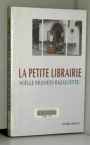 Imagen de archivo de La petite librairie (Collection dirige par Corinne Mongereau et Claude Four) a la venta por Ammareal