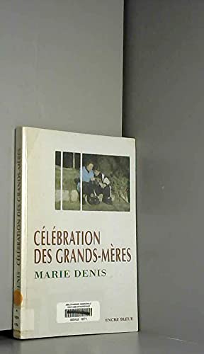 Beispielbild fr Clbration des grands-mres (Collection dirige par Corinne Mongereau et Claude Four) zum Verkauf von Ammareal