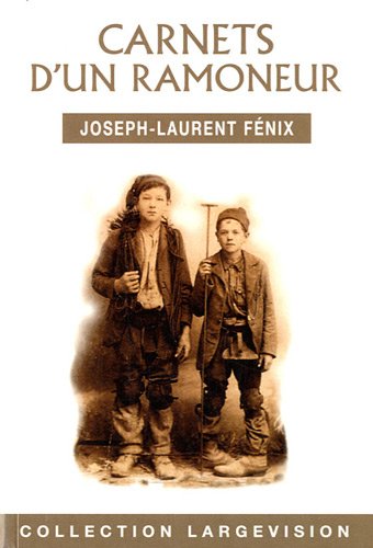 Stock image for Carnets d'un ramoneur : Histoire passionnante de la vie d'un petit ramoneur savoyard for sale by Ammareal