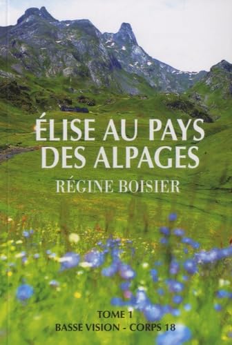 Stock image for Elise au pays des alpages : Tome 1 for sale by Ammareal
