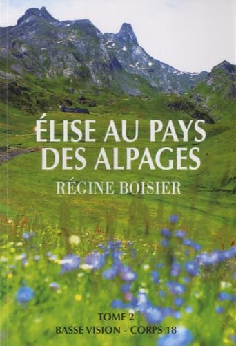 Stock image for Elise au pays des alpages : Tome 2 for sale by Ammareal