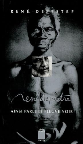 Ainsi parle le fleuve noir (Collection Inventaire) (French Edition) (9782843840098) by Depestre, ReneÌ