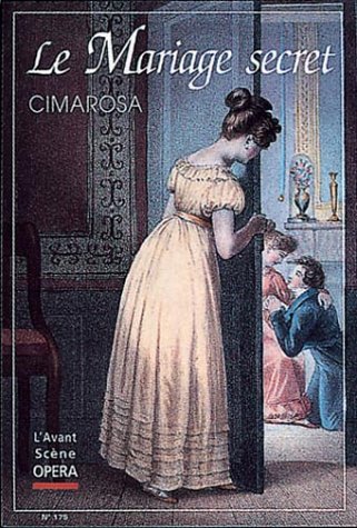 Stock image for Le mariage secret (Cimarosa) - L'Avant Scne Opra No 175 - pub. 1/1997 Il matrimonio segreto for sale by Klassique
