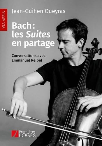 Beispielbild fr Bach : Les Suites En Partage : Conversations Avec Emmanuel Reibel zum Verkauf von RECYCLIVRE
