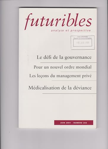 Beispielbild fr Futuribles analyse et prospective n265 : Le dfi de la gouvernance, pour un nouvel ordre mondial - Les leons du management priv, mdicalisation de la dviance zum Verkauf von Mli-Mlo et les Editions LCDA