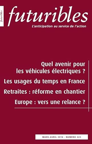 Imagen de archivo de Futuribles L'anticipation au service de l'action, Quel Avenir pour les Vehicules lectriques ? Les usages du temps en France, Retraites : reforme en chantier, Europe : vers une relance ? Collectif a la venta por MaxiBooks