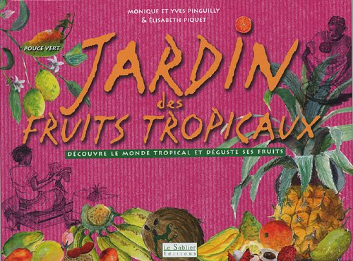 Stock image for Jardin des fruits tropicaux for sale by Ammareal