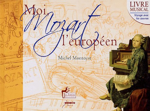 Stock image for Moi, Mozart l'europen (1CD audio) for sale by Ammareal