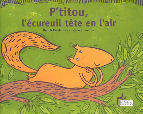 Beispielbild fr P'titou, l'cureuil tte en l'air zum Verkauf von Ammareal