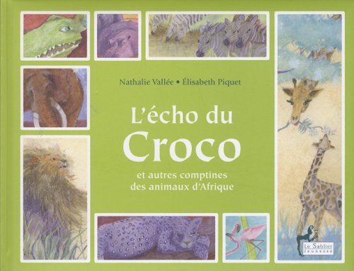 Stock image for L'cho du croco : Et autres comptines des animaux d'Afrique for sale by Ammareal