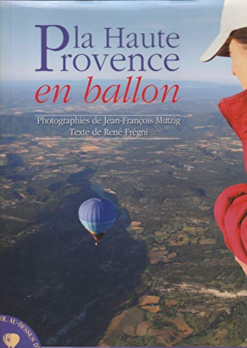 Beispielbild fr La Haute Provence en ballon : Edition bilingue frnaais-anglais zum Verkauf von Ammareal