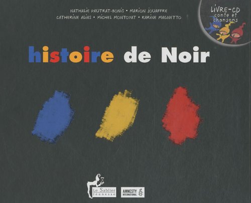 Beispielbild fr Histoire de Noir : Livre-CD, conte et chansons (1CD audio) zum Verkauf von medimops