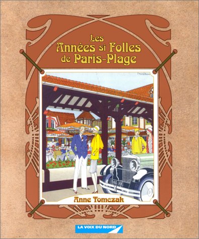 Imagen de archivo de le Touquet ; les ann es si folles de Paris-plage a la venta por ThriftBooks-Atlanta