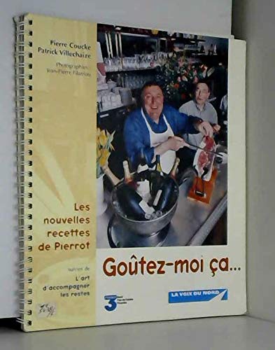 Beispielbild fr Goutez-moi ca - les nouvelles recettes de pierrot zum Verkauf von LiLi - La Libert des Livres