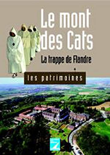 Stock image for Le mont des Cats : la trappe de Flandre for sale by medimops