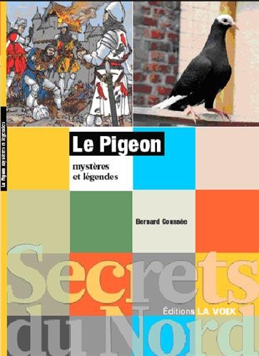 9782843931697: Le pigeon: Mystre et lgendes