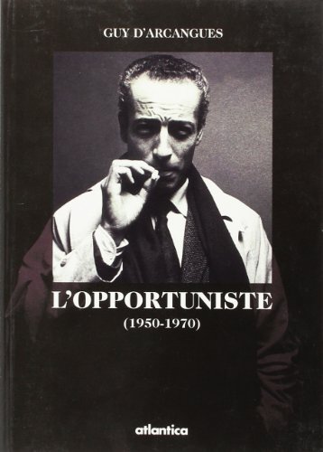 Stock image for L'opportuniste (1950-1970) (French Edition) for sale by Librairie l'Aspidistra