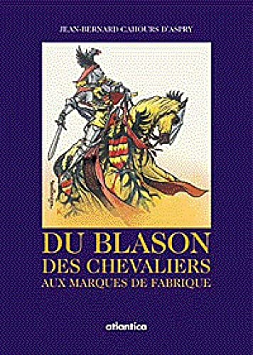 Imagen de archivo de Du Blason Des Chevaliers Aux Marques De Fabrique a la venta por RECYCLIVRE