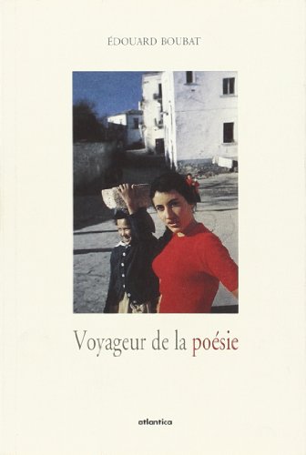 Imagen de archivo de Voyageur de la po sie Boubat, Edouard a la venta por LIVREAUTRESORSAS