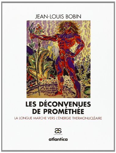 Beispielbild fr Les Deconvenues De Promethee: La longue marche vers l'energie thermonucleaire zum Verkauf von Zubal-Books, Since 1961