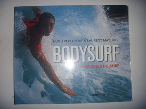 Beispielbild fr Bodysurf - aux origines du surf zum Verkauf von Rye Berry Books